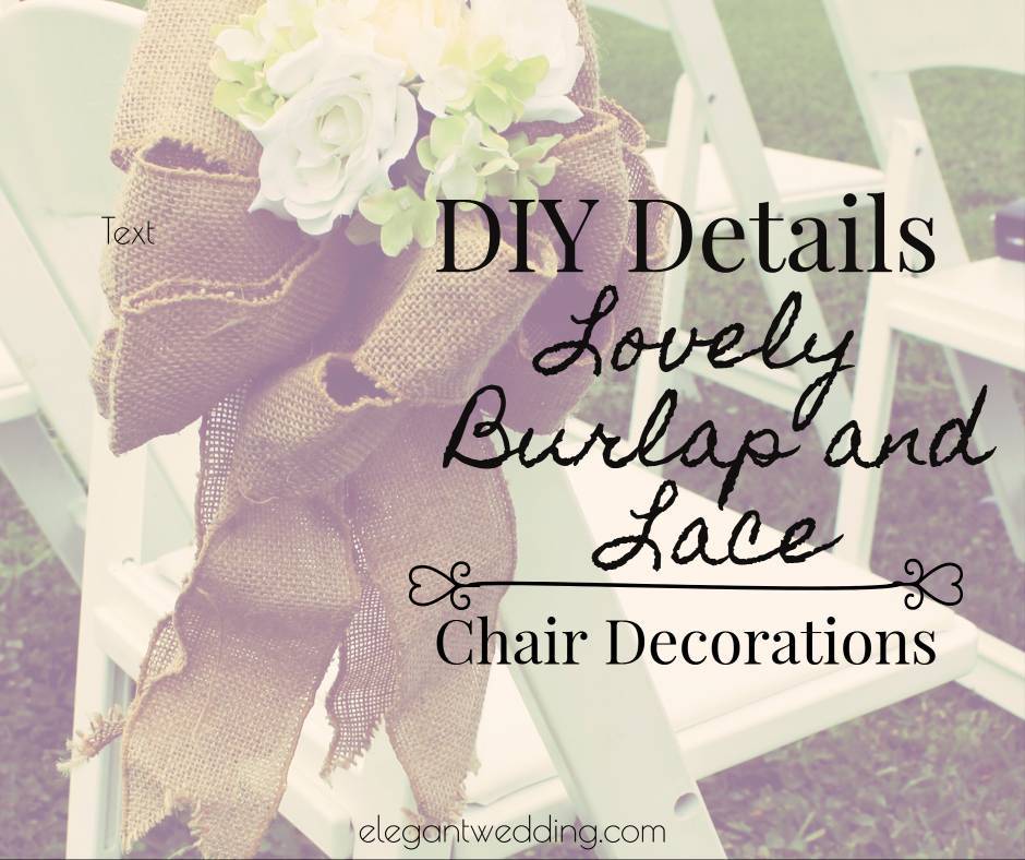 DIY Details: Lovely Burlap and Lace Chair Decorations