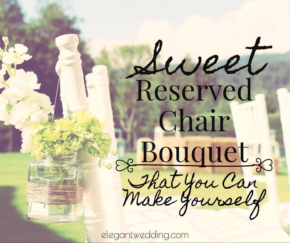 Sweet Reserved Chair Bouquet That You Can Make Yourself