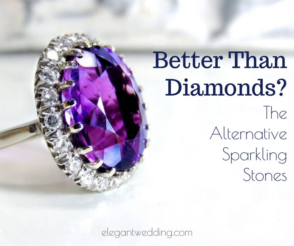 Better Than Diamonds? The Alternative Sparkling Stones